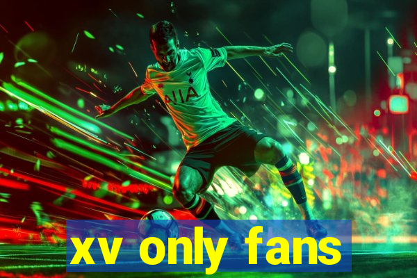 xv only fans